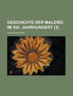 Book cover for Geschichte Der Malerei Im XIX. Jahrhundert (3 )