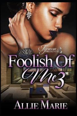 Book cover for Foolish of Me 3