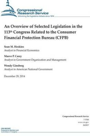 Cover of An Overview of Selected Legislation in the 113th Congress Related to the Consumer Financial Protection Bureau (CFPB)