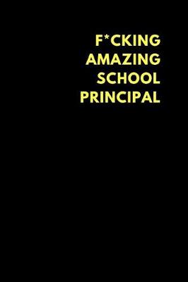 Book cover for F*cking Amazing School Principal