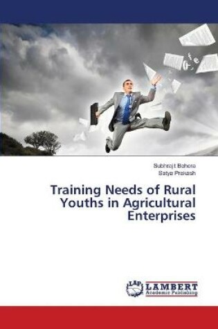 Cover of Training Needs of Rural Youths in Agricultural Enterprises