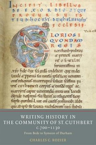 Cover of Writing History in the Community of St Cuthbert, c.700-1130