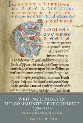 Book cover for Writing History in the Community of St Cuthbert, c.700-1130