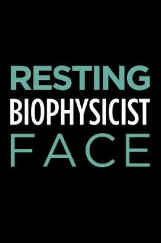 Cover of Resting Biophysicist Face