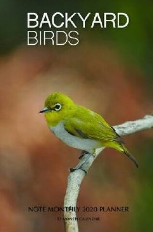 Cover of Backyard Birds Note Monthly 2020 Planner 12 Month Calendar