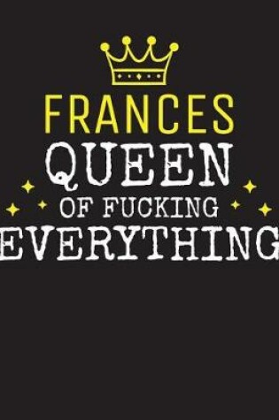 Cover of FRANCES - Queen Of Fucking Everything