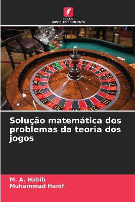 Book cover for Solucao matematica dos problemas da teoria dos jogos