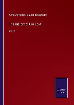 Book cover for The History of Our Lord