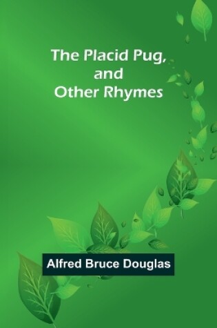 Cover of The Placid Pug, and Other Rhymes