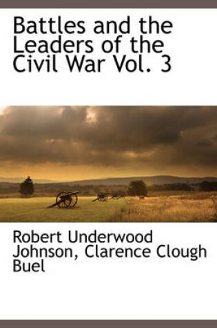 Cover of Battles and the Leaders of the Civil War Vol. 3