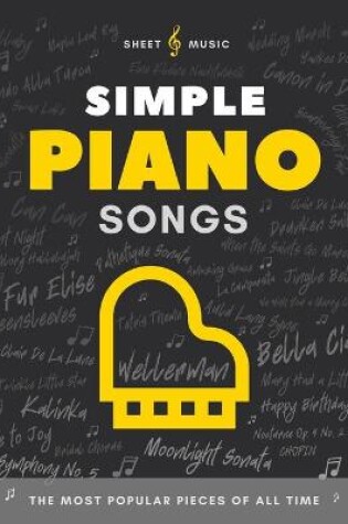 Cover of Simple Piano Songs I The Most Popular Pieces of All Time