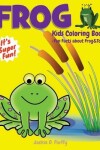 Book cover for Frog Kids Coloring Book +Fun Facts about Frog & Toad