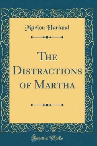 Cover of The Distractions of Martha (Classic Reprint)