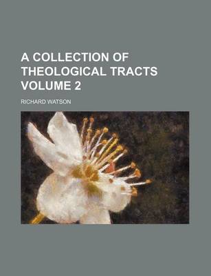 Book cover for A Collection of Theological Tracts Volume 2