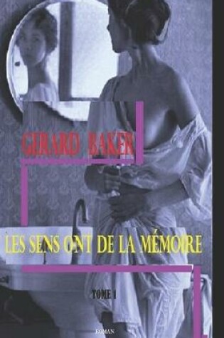 Cover of Les sens ont de la mémoire