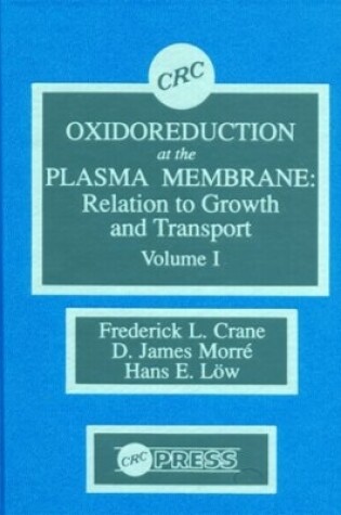 Cover of Oxidoreduction at the Plasma Membranerelation to Growth and Transport, Volume I