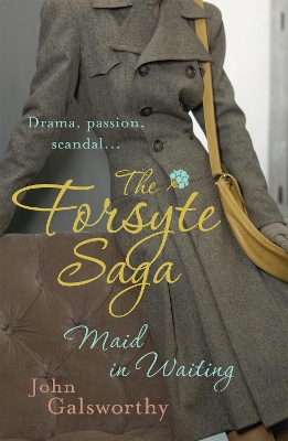 Book cover for The Forsyte Saga 7: Maid in Waiting