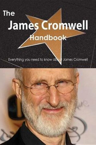 Cover of The James Cromwell Handbook - Everything You Need to Know about James Cromwell