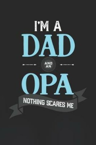 Cover of I'm A Dad And A Opa Nothing Scares Me