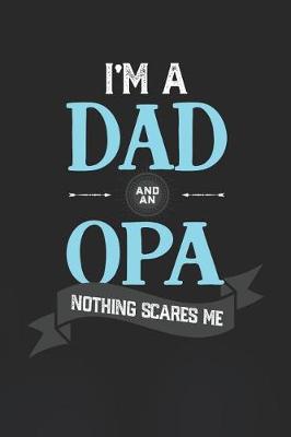 Book cover for I'm A Dad And A Opa Nothing Scares Me