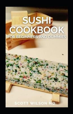 Book cover for Sushi Cookbook for Beginners and Dummies