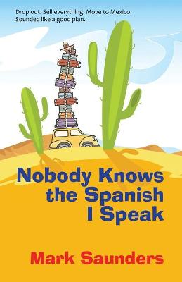 Book cover for Nobody Knows the Spanish I Speak