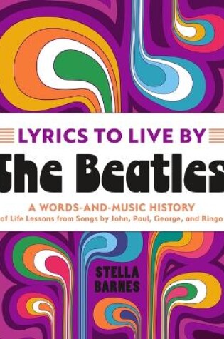 Cover of Lyrics to Live By: The Beatles