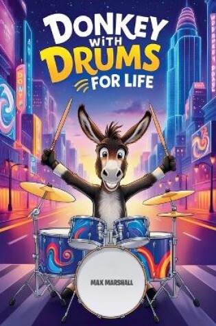 Cover of Donkey With Drums For Life