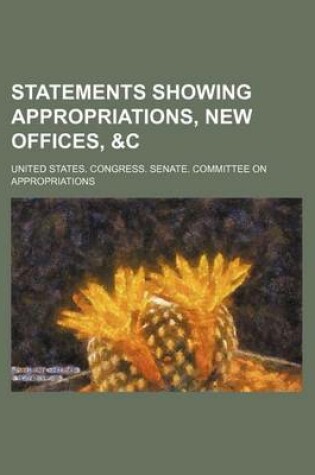 Cover of Statements Showing Appropriations, New Offices, &C