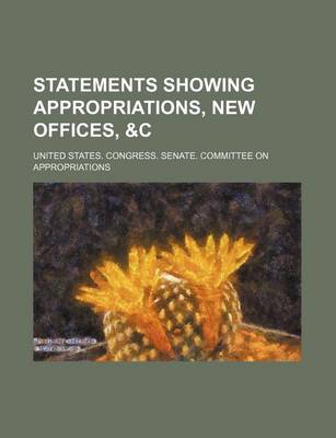 Book cover for Statements Showing Appropriations, New Offices, &C