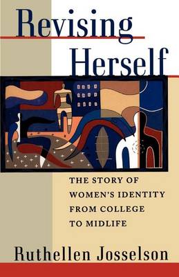 Book cover for Revising Herself: The Story of Women's Identity from College to Midlife