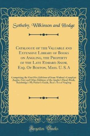 Cover of Catalogue of the Valuable and Extensive Library of Books on Angling, the Property of the Late Edward Snow, Esq. of Boston, Mass. U. S. a