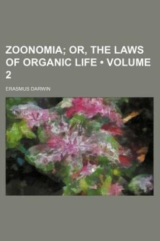 Cover of Zoonomia (Volume 2); Or, the Laws of Organic Life