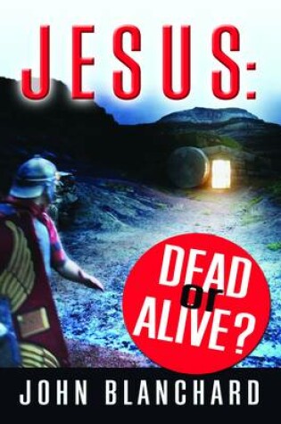 Cover of Jesus: Dead or Alive?