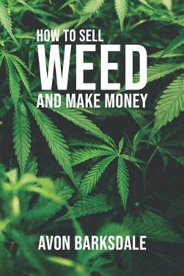 Book cover for How To Sell Weed And Make Money