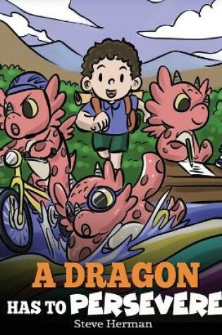 Cover of A Dragon Has To Persevere
