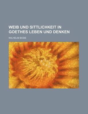 Book cover for Weib Und Sittlichkeit in Goethes Leben Und Denken