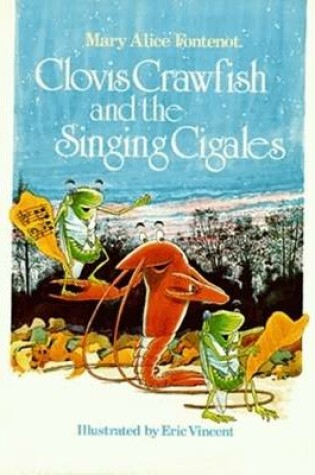Cover of Clovis Crawfish and the Singing Cigales