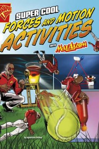 Cover of Super Cool Forces and Motion Activities with Max Axiom (Max Axiom Science and Engineering Activities)