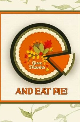 Cover of Give Thanks and Eat Pie