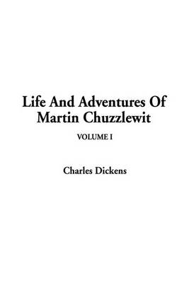 Book cover for Life and Adventures of Martin Chuzzlewit, V1