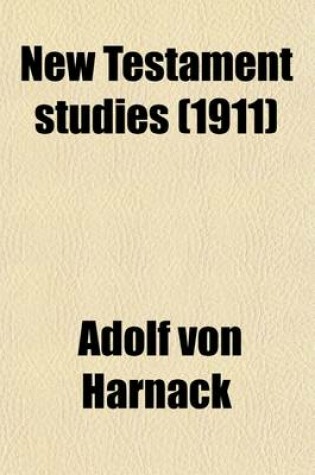 Cover of New Testament Studies IV (Volume 4); The Date of the Acts and the Synoptic Gospels