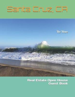 Book cover for Santa Cruz, CA Real Estate Open House Guest Book