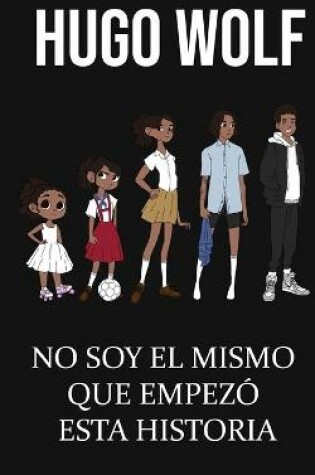 Cover of No soy el mismo que empezo esta historia