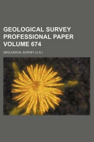 Cover of Geological Survey Professional Paper Volume 674