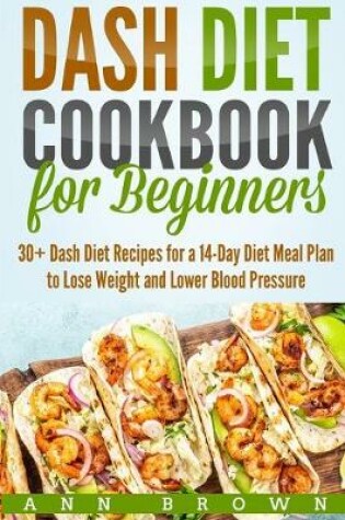 Cover of Dash Diet Cookbook for Beginners