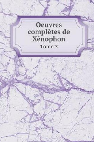Cover of Oeuvres complètes de Xénophon Tome 2
