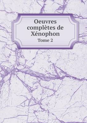 Book cover for Oeuvres complètes de Xénophon Tome 2