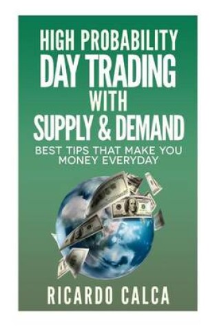 Cover of High Probability Day Trading with Supply & Demand