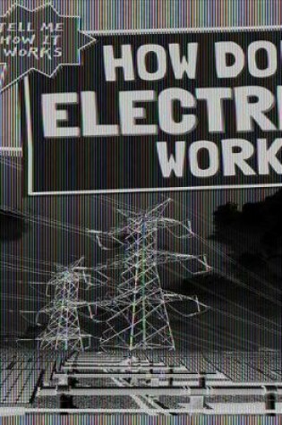 Cover of How Does Electricity Work?